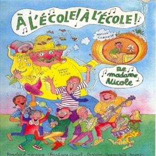 A l'ecole ! a l'ecole ! de madame Nicole - Front Cover