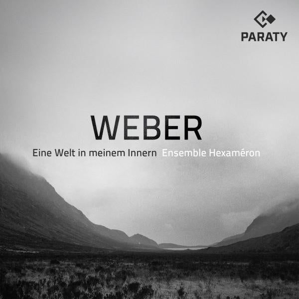 Ensemble Hexaméron : Weber - Eine Welt In Meinem Innern - Front Cover