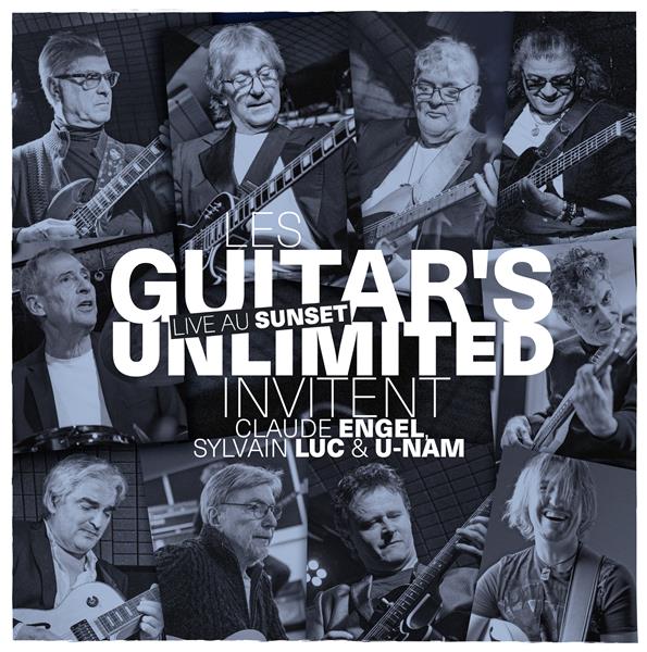 Les Guitar's Unlimited : Live au sunset invitent Claude Engel, Sylvain Luc et U-Nam - Front Cover
