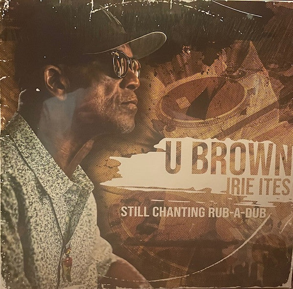 U Brown - STILL CHANTING RUB-A-DUB