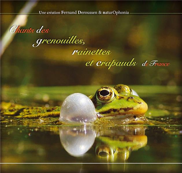 Chants des grenouilles, rainettes et crapauds Inclus livret 12 pages - Front Cover
