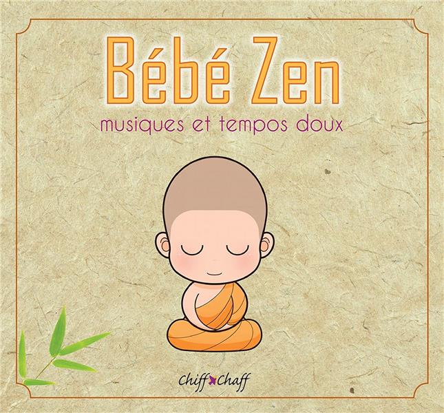 Bébé Zen, musiques et tempos doux - Front Cover
