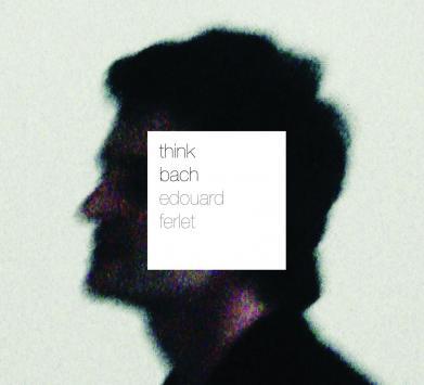 Think Bach - Edouard Ferlet - Front Cover
