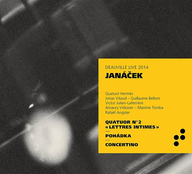 Janacek : Quatuor numéro 2 Lettres intimes Pohádka Concertino Deauville Live 2014 - Front Cover