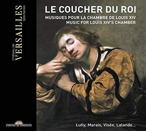 Le Coucher du Roi : Musique pour la chambre de Louis XIV - Front Cover