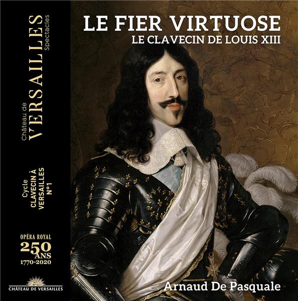 Le fier virtuose Le clavecin de Louis XIII - Front Cover