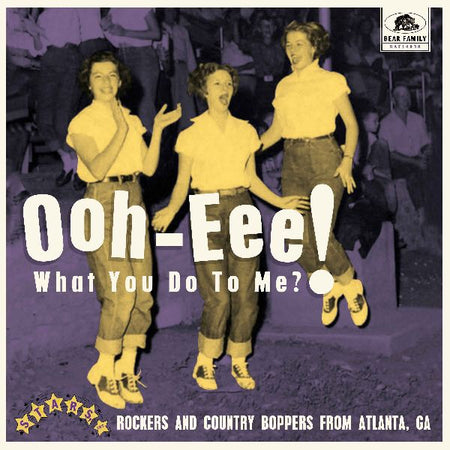 Ooh-Eee! What You Do To Me?! - Stars, Inc. Rockers and Country Boppers From Atlanta, GA - Front Cover