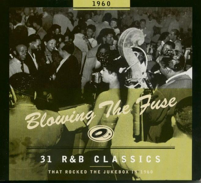 BLOWING THE FUSE -R&B CLASSICS THAT ROCKED THE JUKEBOX IN 1960 - Front Cover