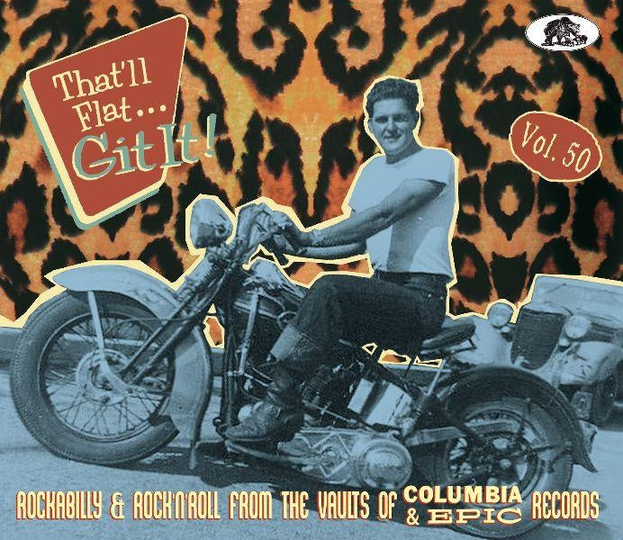 That’ll Flat Git It! Volume 50 - Rockabilly & Rock 'n' Roll From The Vaults Of Columbia & Epic Records - Front Cover
