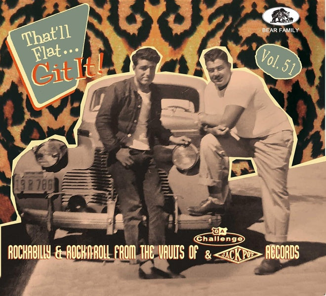 That’Ll Flat Git It  Volume  51 - Rockabilly, Rock 'N' Roll From The Vaults Of Challenge, Jackpot Records - Front Cover