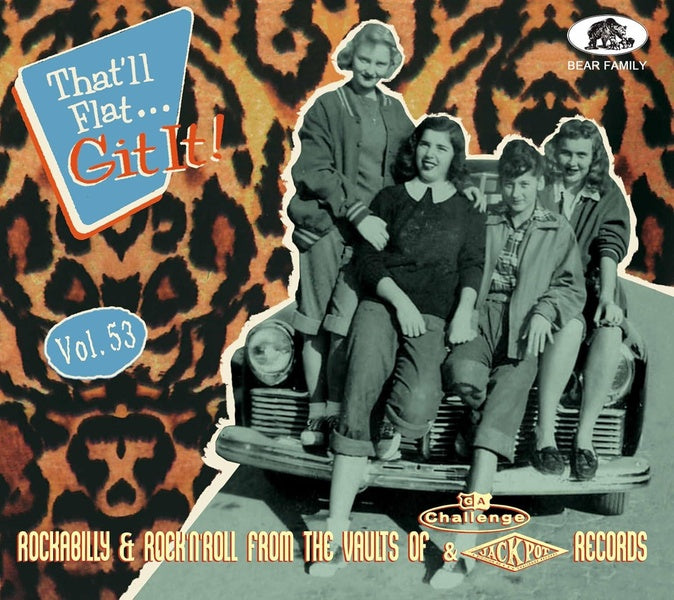 That'll Flat Git It! Vol. 53 Rockabilly & Rock 'n' Roll From The Vaults Of Challenge & Jackpo... - Front Cover