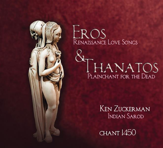 Eros & Thanatos - chansons d'amour de la renaissance et plain-chant pour la mort - Front Cover