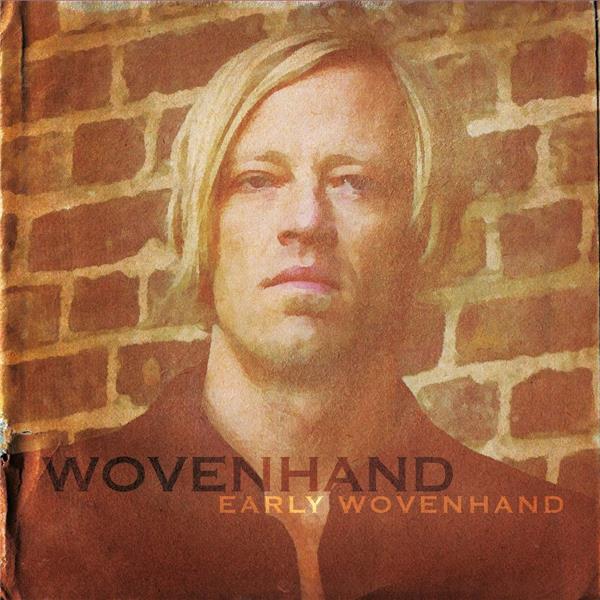 Early Wovenhand/Edition Limitée - Front Cover