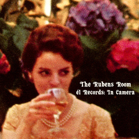 THE RUBENS ROOM/EL RECORDS/IN CAMERA - Front Cover