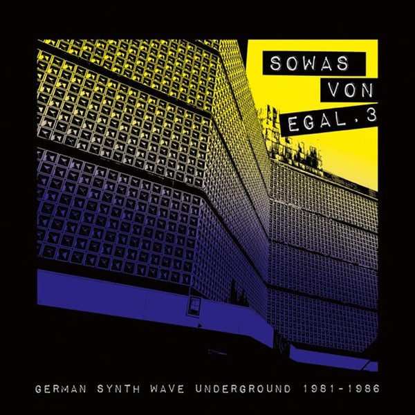 Sowas Von Egal Volume 3 German Synth Wave Underground 1981 / 1986 - Front Cover