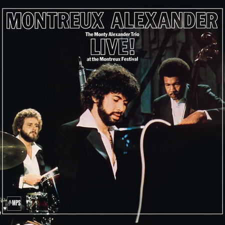 Montreux Alexander: The Monty Alexander Trio Live ! at The Montreux Festival - Front Cover