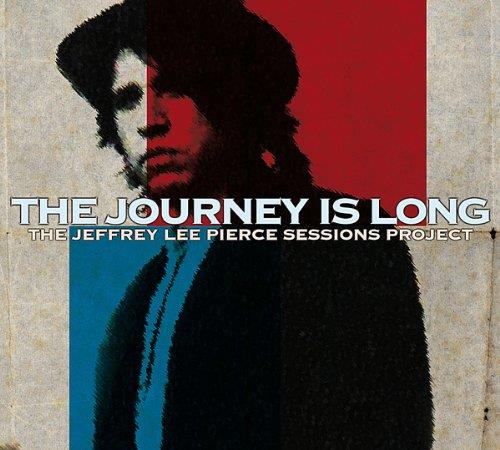 The Jeffrey Lee Pierce Session Project Vol.2 : The Journey Is Long - Front Cover
