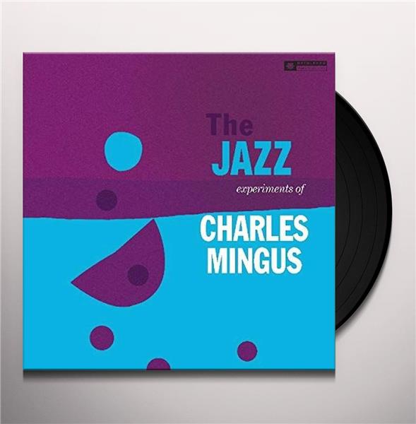 The Jazz Experiments of Charles Mingus - Front Cover