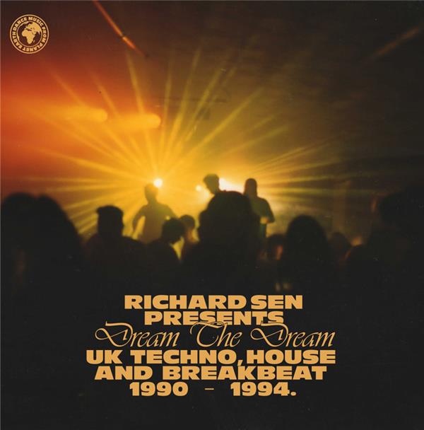 Dream The Dream : UK Techno House And Breakbeat 1990 -1994 - Front Cover