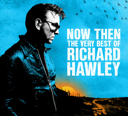 Now Then: The Very Best of Richard Hawley - Back Cover