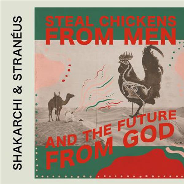 Steal Chickens From Men And The Future - Front Cover