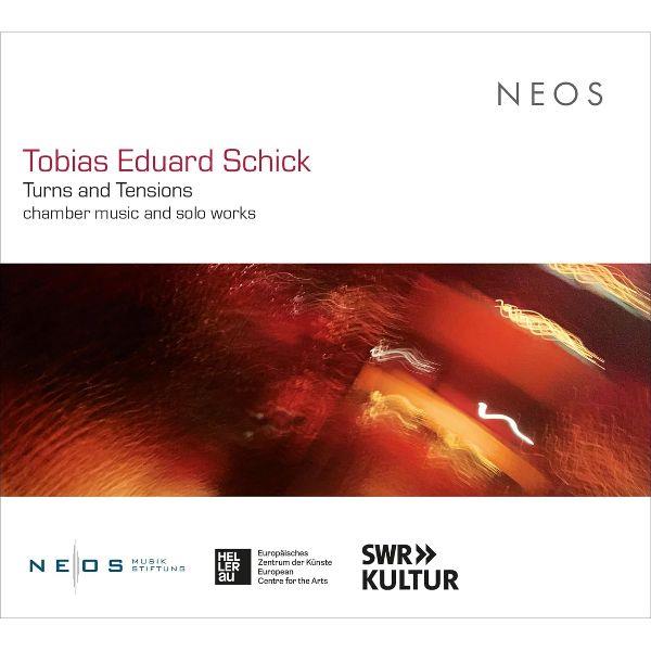 Tobias Eduard Schick: Turns and Tensions – chamber music and solo works - Front Cover
