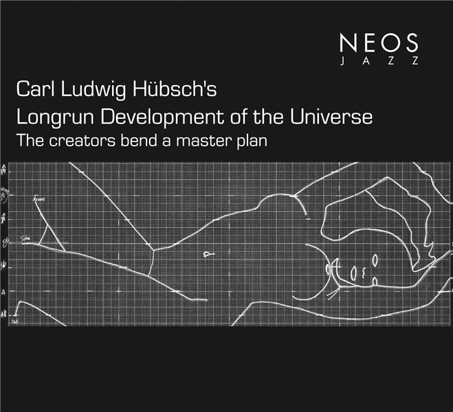 Carl Ludwig Hübsch's Longrun Development of the Universe - The Creators Bend A Master Plan - Front Cover