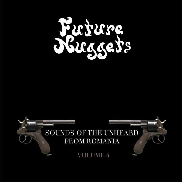 Future Nuggets: Sounds Of The Unheard From Romania, Vol. 4 - Front Cover