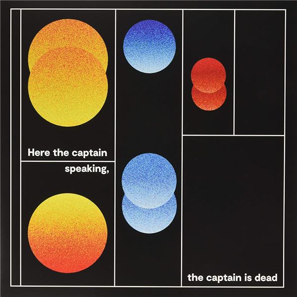 HERE THE SPEAKING THE CAPTAIN IS DEAD/VINYLE COULEUR - Front Cover