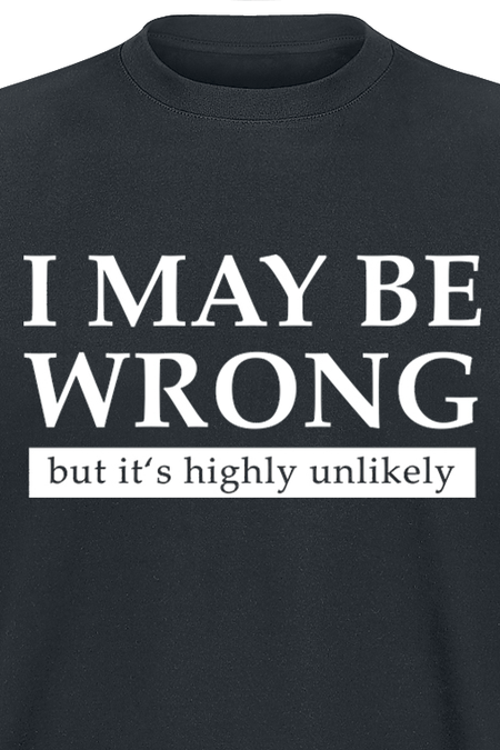 T-Shirt Manches courtes Fun de Slogans - I May Be Wrong But It's Highly Unlikely - M à 3XL - pour Homme - noir - Slogans - View 2