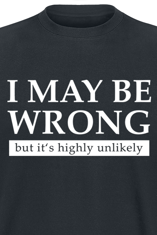 T-Shirt Manches courtes Fun de Slogans - I May Be Wrong But It's Highly Unlikely - M à 3XL - pour Homme - noir - Slogans - View 2