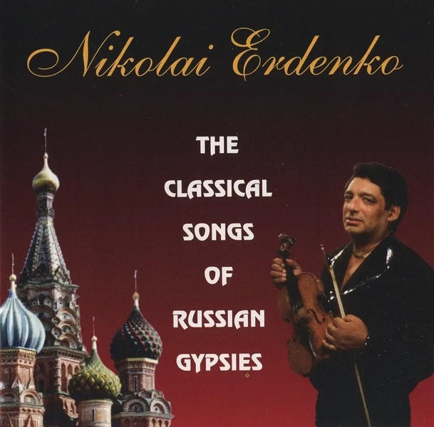 The Classical Songs Of Russian Gypsies - Nikolai Erdenko - Front Cover