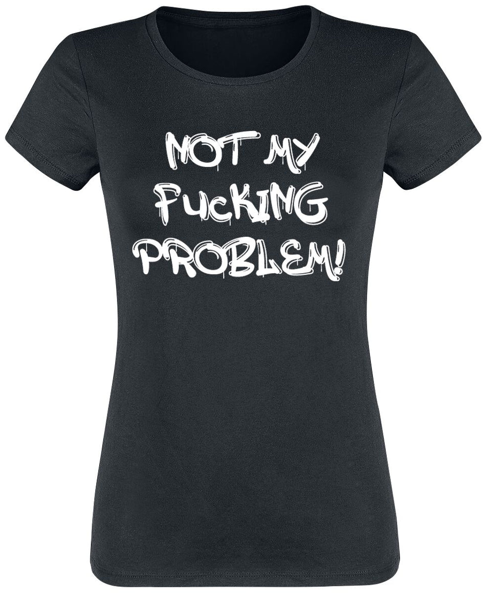 T-Shirt Manches courtes Fun de Slogans - Not My Fucking Problem! - S à 3XL - pour Femme - noir - Slogans