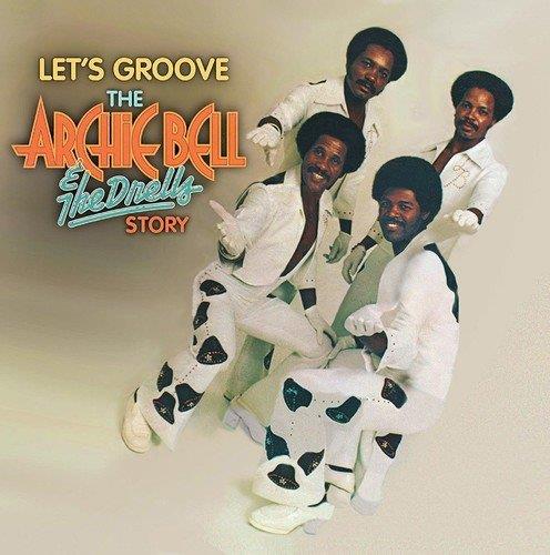 Let's Groove The Archie Bell & The Drells Story - Front Cover