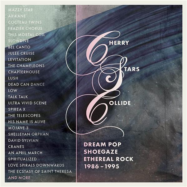 Cherry Stars Collide - Dream Pop, Shoegaze & Ethereal Rock 1986-1995 Coffret - Front Cover