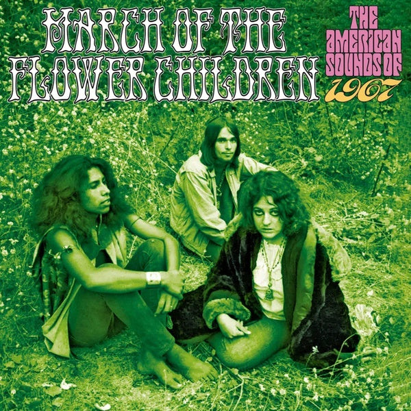 March Of The Flower Children : The American Sounds Of 1967 Coffret - Front Cover