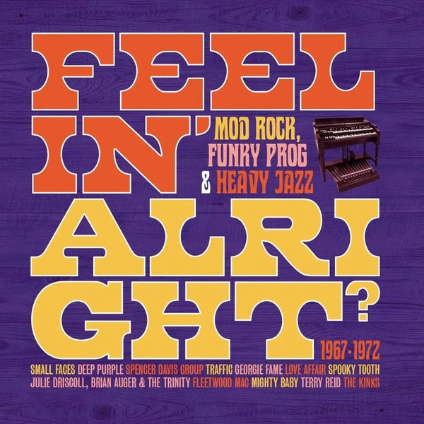 Feelin' Alright ? Mod, Rock Funky Prog & Heavy Jazz 1967-1972 Coffret - Front Cover