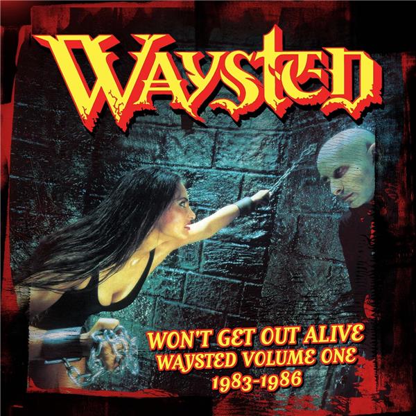 Won’t Get Out Alive, Waysted Volume One (1983-1986) Coffret - Front Cover