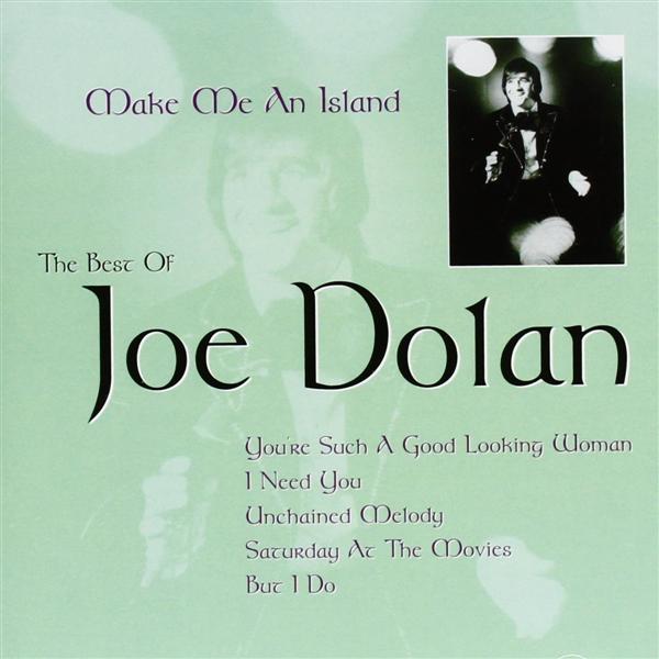 Make me an island : the best of Joe Dolan - Front Cover