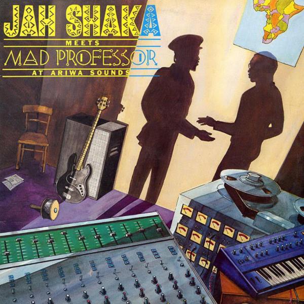 JAH SHAKA MEETS MAD PROFESSOR AT ARIWA SOUNDS - Front Cover