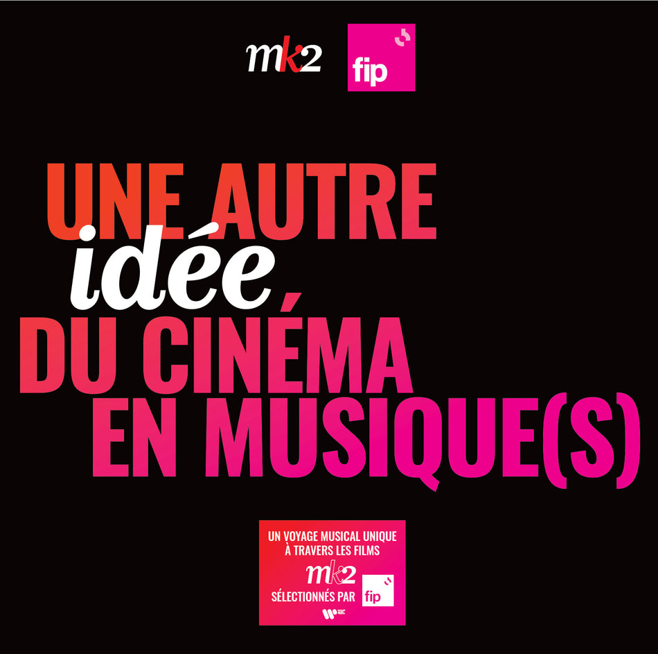 FIP ET MK2 PRÉSENTENT : UNE AUTRE IDÉE DU CINÉMA EN MUSIQUE(S) - Back Cover