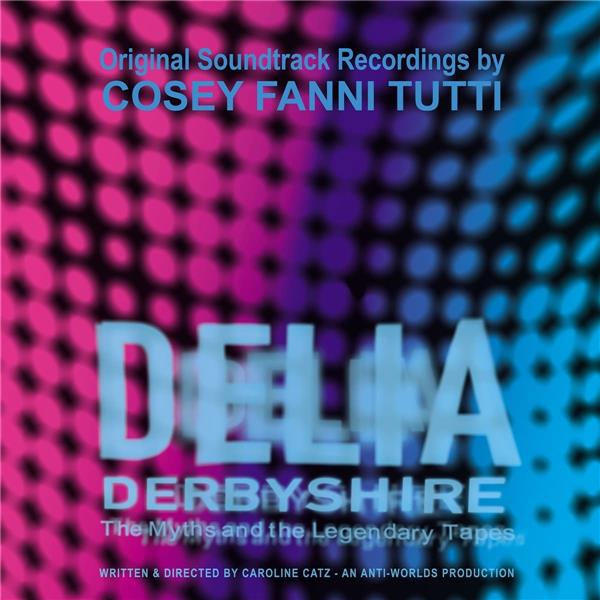 Original Soundtrack Recordings From The Film Delia Derbyshire: The Myths And The Legendary Tapes - Front Cover