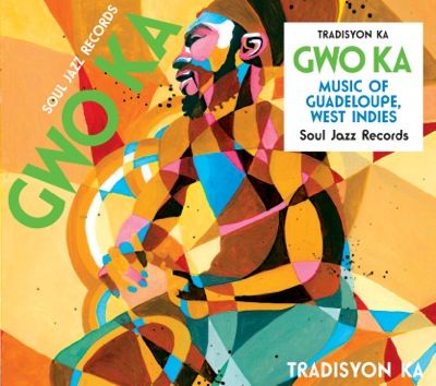 Soul Jazz Records Presents Gwo Ka: Music of Guadeloupe, West Indies - Front Cover