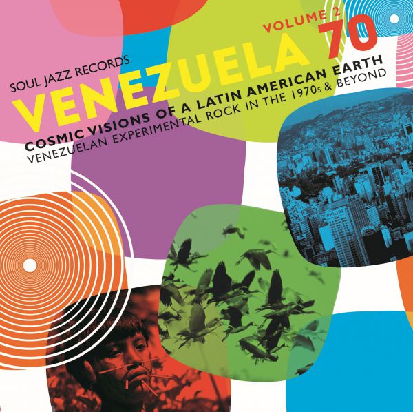 VENEZUELA 70 Vol.2 - Cosmic Visions Of A Latin American Earth: Venezuelan Rock In The 1970s & Beyond - Front Cover
