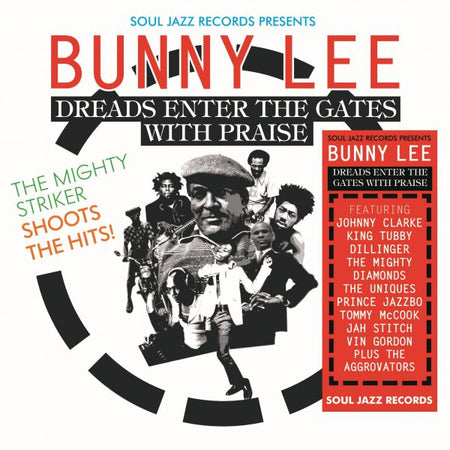 Soul Jazz Records presents Bunny Lee: Dreads Enter the Gates with Praise – The Mighty Striker Shoots the Hits! - Front Cover