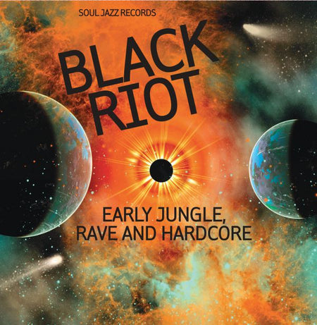 Soul Jazz Records presents BLACK RIOT: Early Jungle, Rave and Hardcore - Front Cover