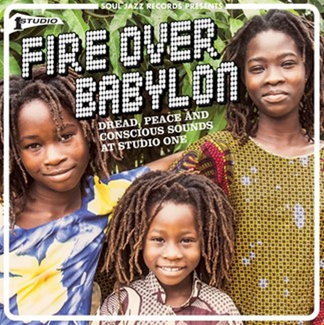 Fire Over Babylon: Dread, Peace and Conscious Sounds at Studio One - Front Cover