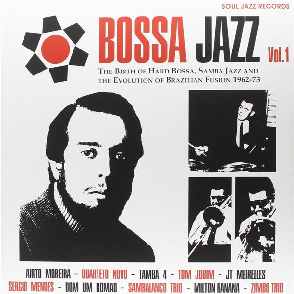 Bossa Jazz: The Birth of Hard Bossa, Samba Jazz 1962-74 - Front Cover