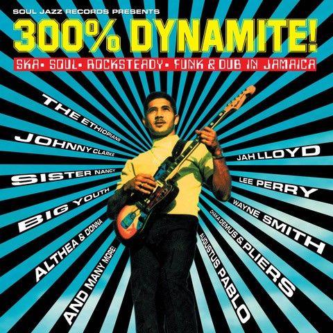 300% DYNAMITE! Ska, Soul, Rocksteady, Funk and Dub in Jamaica - Front Cover