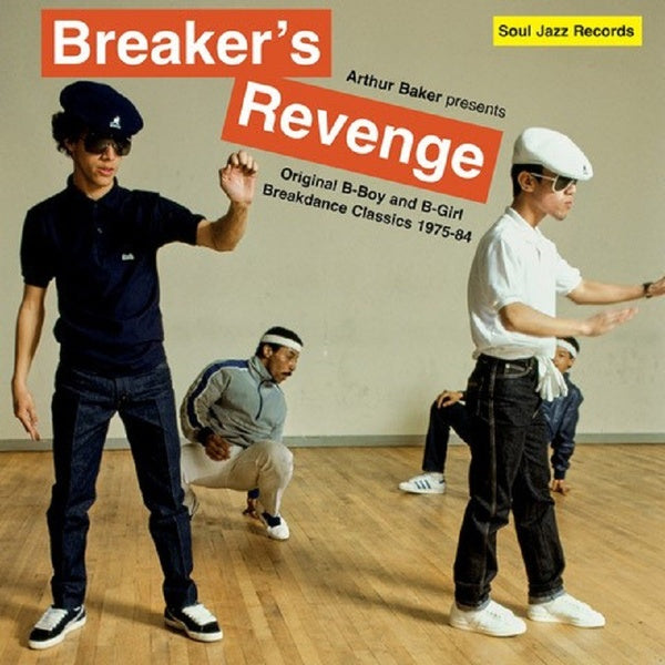 Arthur Baker presents Breaker's Revenge - Original B-Boy and B-Girl Breakdance Classics 1970-84 - Front Cover